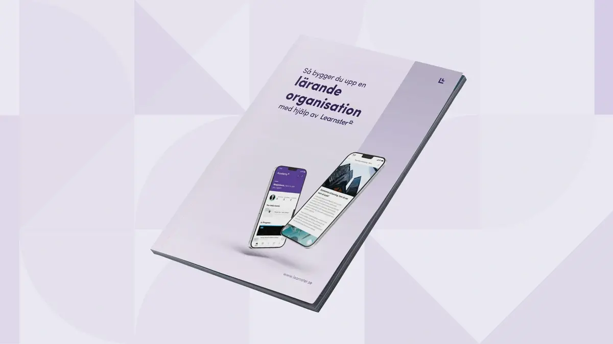 Så bygger du upp en lärande organisation med hjälp av Learnster